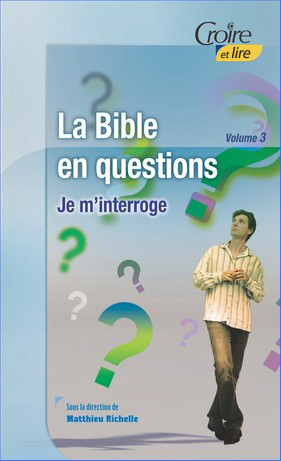  La Bible en questions III - Je m'interroge