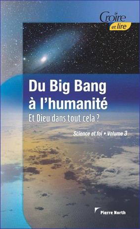  Du Big Bang à l'humanité - Science et foi III