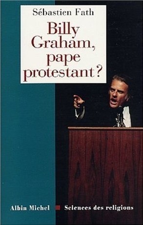 Billy Graham, pape protestant ?